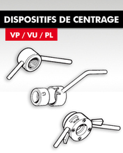 DISPOSITIFS DE CENTRAGE VP/VU/PL